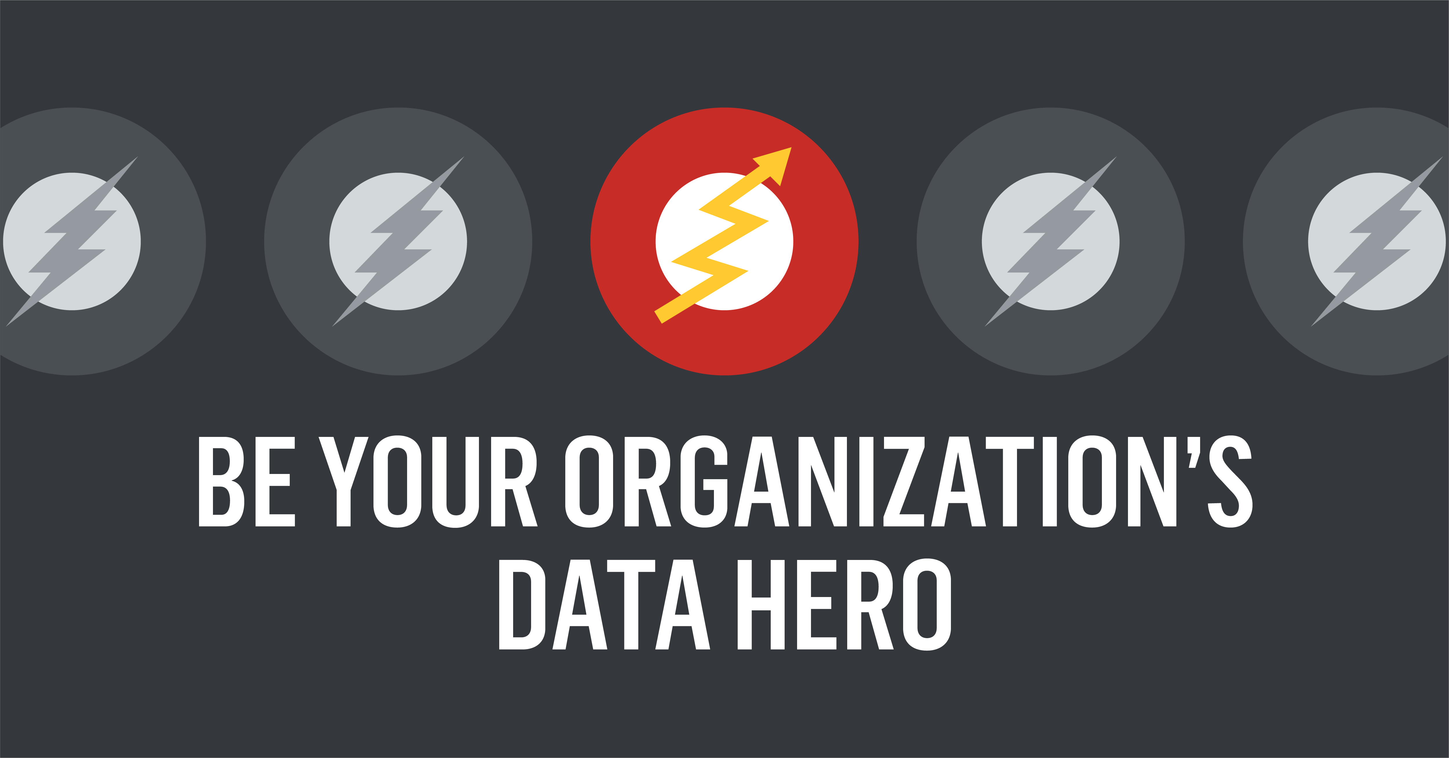 Be Your Organization's Data Hero How Marketers Can Help Their